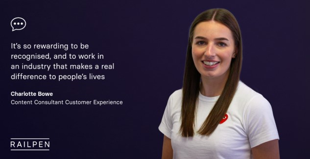 A photo of Charlotte Bowe, Railpen's Content Consultant Customer Experience with a quote. Charlotte says: It's so rewarding to be recognised and to work in an industry that makes a real difference to people's lives
